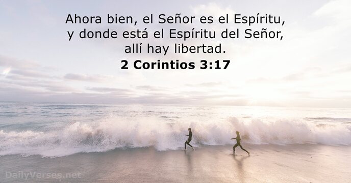 Ahora bien, el Señor es el Espíritu, y donde está el Espíritu… 2 Corintios 3:17