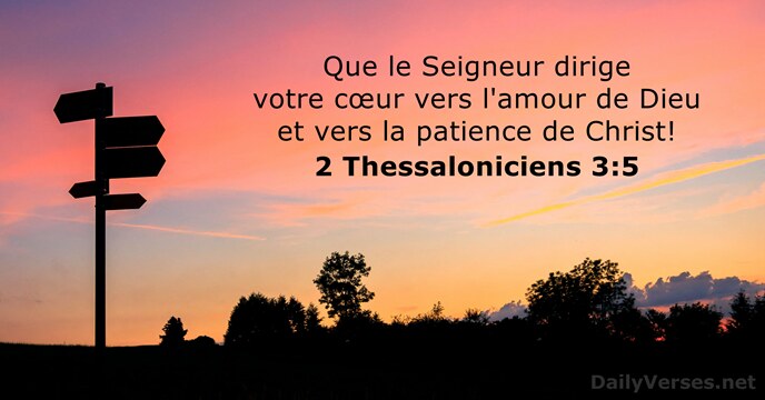 Que le Seigneur dirige votre cœur vers l'amour de Dieu et vers… 2 Thessaloniciens 3:5