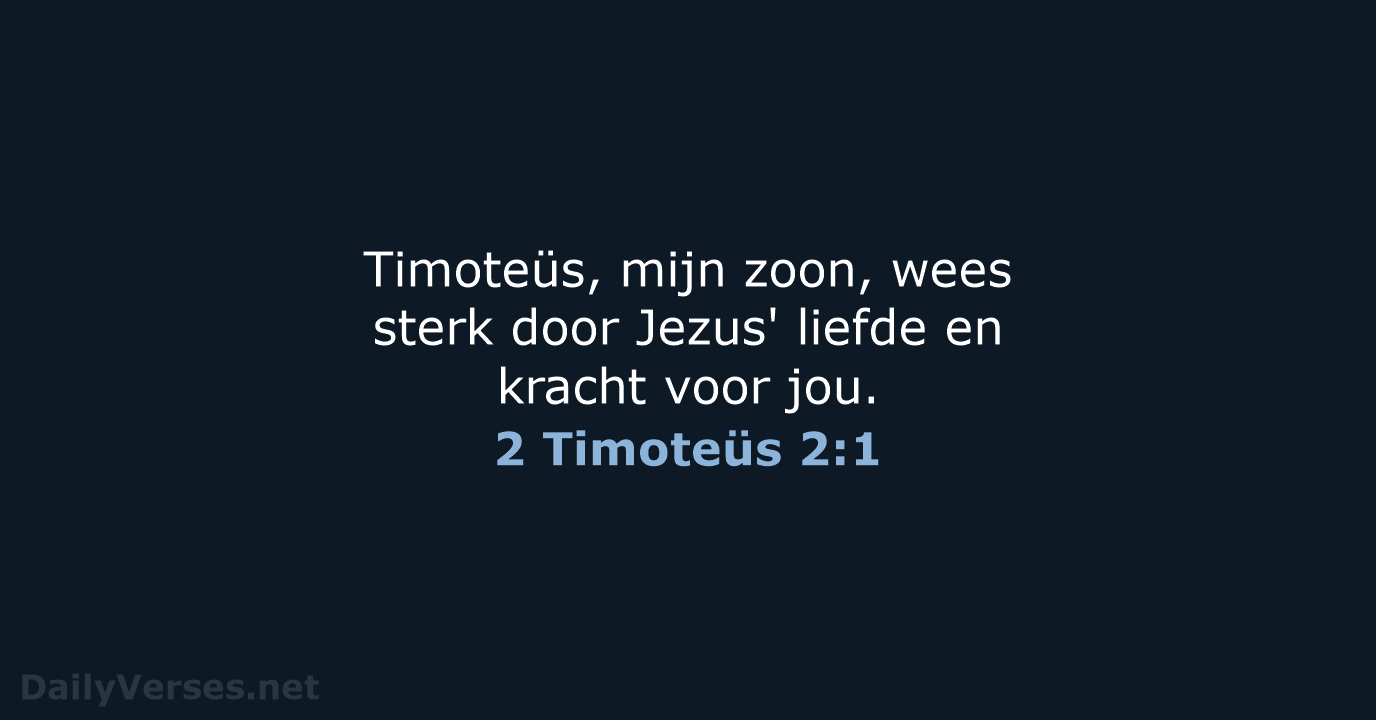 2 Timoteüs 2:1 - BB